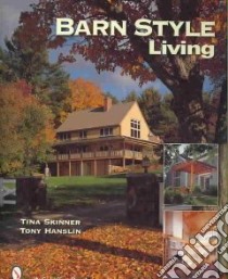 Barn Style Living libro in lingua di Skinner Tina, Hanslin Tony