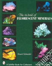 World of Fluorescent Minerals libro in lingua di Schneider Stuart