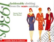 Fashionable Clothing from the Sears Catalogs libro in lingua di Skinner Tina, Ward Tammy