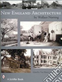 New England's Architecture libro in lingua di Nutting Wallace, Skinner Tina (EDT), Ward Tammy (EDT)