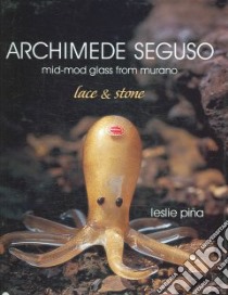 Archimede Seguso libro in lingua di Pina Leslie