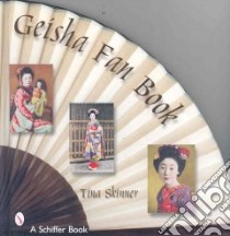 Geisha Fan Book libro in lingua di Skinner Tina