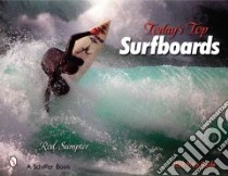 Today's Top Surfboards libro in lingua di Sumpter Rod