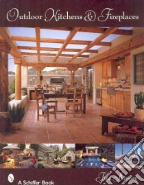 Outdoor Kitchens & Fireplaces libro in lingua di Skinner Tina