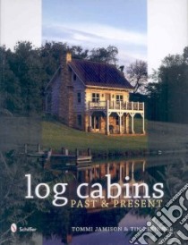 Log Cabins libro in lingua di Skinner Tina, Jamison Tommi