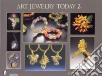 Art Jewelry Today 2 libro in lingua di Snyder Jeffrey B.
