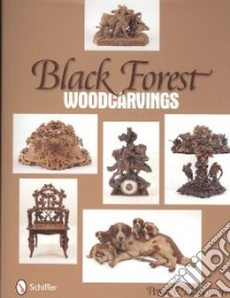 Black Forest Woodcarvings libro in lingua di Blackman Peter F.