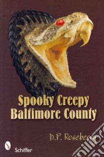 Spooky Creepy Baltimore County libro in lingua di Roseberry D. P.