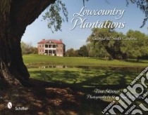 Lowcountry Plantations libro in lingua di Skinner Tina, Whitsitt Steven Paul (PHT)