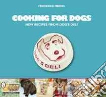 Cooking for Dogs libro in lingua di Friedel Frederike, Schultze Thomas (PHT)