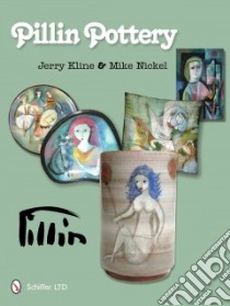 Pillin Pottery libro in lingua di Kline Jerry, Nickel Mike