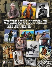 Western Movie Photographs and Autographs libro in lingua di Owens Ken
