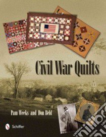 Civil War Quilts libro in lingua di Weeks Pamela, Beld Don