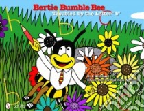 Bertie Bumble Bee libro in lingua di Al-ghani K. I., Al-ghani Haitham (ILT)