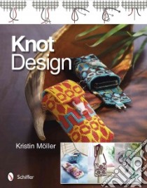 Knot Design libro in lingua di Moller Kristin