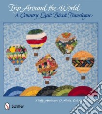 Trip Around the World libro in lingua di Anderson Holly, Weinraub Anita Zaleski, Bair Tucker J. H. (PHT), Weinraub Stephanie (EDT)