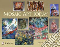 Mosaic Art Today libro in lingua di Snyder Jeffrey B.