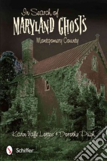 In Search of Maryland Ghosts libro in lingua di Lottes Karen Yaffe, Pugh Dorothy
