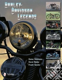 Harley-Davidson Legends libro in lingua di Rebmann Dieter, Rosler Horst, Sander Frank