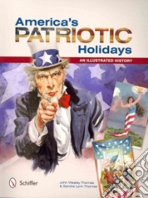 America's Patriotic Holidays libro in lingua di Thomas John Wesley, Thomas Sandra Lynn