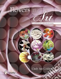 Flowers in Art libro in lingua di Coldiron Cindy Ann
