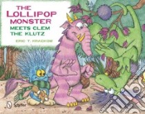 The Lollipop Monster Meets Clem the Klutz libro in lingua di Krackow Eric T., Krackow Heather M. (ILT)