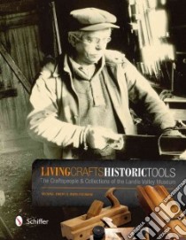 Living Crafts, Historic Tools libro in lingua di Emery Michael, Richman Irwin
