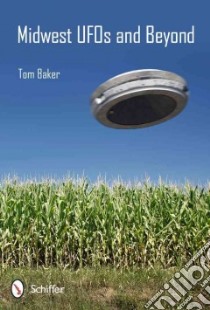 Midwest UFOs and Beyond libro in lingua di Baker Tom, McKenna Terence (FRW)
