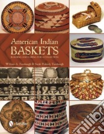 American Indian Baskets libro in lingua di Turnbaugh William A., Turnbaugh Sarah Peabody