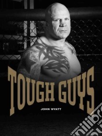 Tough Guys libro in lingua di Wyatt John