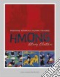 Hmong Story Cloths libro in lingua di Gerdner Linda A. Ph.D R.N.