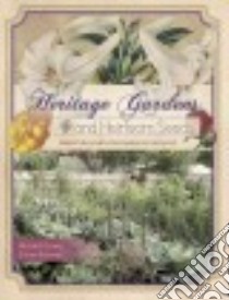 Heritage Gardens, Heirloom Seeds libro in lingua di Emery Michael B., Richman Irwin