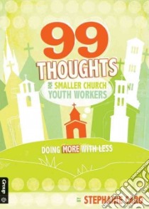 99 Thoughts for Smaller Church Youth Workers libro in lingua di Caro Stephanie