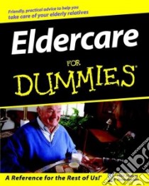Eldercare for Dummies libro in lingua di Zukerman Rachelle Ph.D.