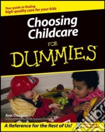 Choosing Childcare for Dummies libro in lingua di Douglas Ann