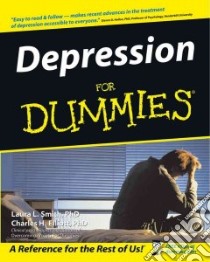 Depression for Dummies libro in lingua di Smith Laura L. Ph.D., Elliott Charles H.