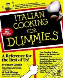 Italian Cooking for Dummies libro in lingua di Casella Cesare, Miller Bryan, Bishop Jack