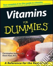 Vitamins for Dummies libro in lingua di Hobbs Christopher, Haas Elson M.