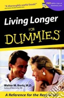 Living Longer for Dummies libro in lingua di Bortz Walter M. II