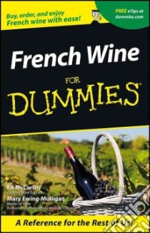 French Wines for Dummies libro in lingua di McCarthy Ed, Ewing-Mulligan Mary