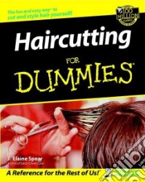 Haircutting for Dummies libro in lingua di Spear J. Elaine