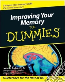 Improving Your Memory for Dummies libro in lingua di Arden John B. Ph.D.