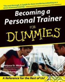 Becoming a Personal Trainer for Dummies libro in lingua di St. Michael Melyssa, Formichelli Linda