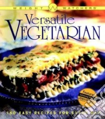 Weight Watchers Versatile Vegetarian libro in lingua di Weight Watchers International (EDT)