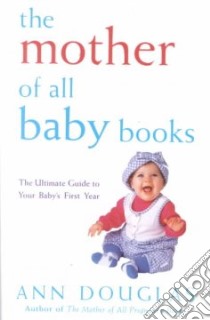 The Mother of All Baby Books libro in lingua di Douglas Ann