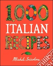 1,000 Italian Recipes libro in lingua di Scicolone Michele