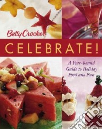 Betty Crocker Celebrate! libro in lingua di Crocker Betty