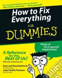 How to Fix Everything for Dummies libro in lingua di Hedstrom Gary, Hedstrom Peg, Tremore Judy Ondrla