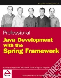 Professional Java Development with the Spring Framework libro in lingua di Johnson Rod (EDT), Hoeller Juergen, Arendsen Alef, Risberg Thomas, Sampaleanu Colin