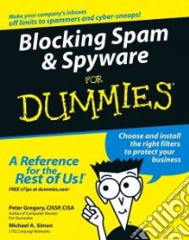 Blocking Spam and Spyware for Dummies libro in lingua di Peter H Gregory